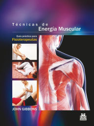 Title: Técnicas de energía muscular: Guía práctica para fisioterapeutas (Color), Author: John Gibbons