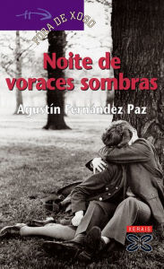 Title: Noite de voraces sombras, Author: Agustín Fernández Paz