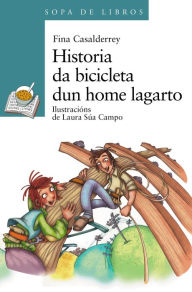 Title: Historia da bicicleta dun home lagarto, Author: Fina Casalderrey