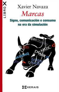 Title: Marcas: Signo, comunicación e consumo na era da simulación, Author: Xavier Navaza