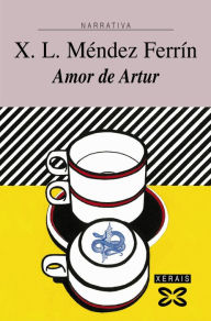 Title: Amor de Artur, Author: X. L. Méndez Ferrín