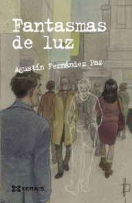Title: Fantasmas de luz, Author: Agustín Fernández Paz