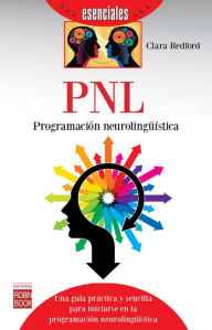 Title: PNL: Programacion neurolinguistica, Author: Clara Redford