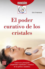 Title: El poder curativo de los cristales, Author: Eric Fourneau