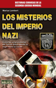 Title: Los misterios del imperio nazi, Author: Marius Lambert