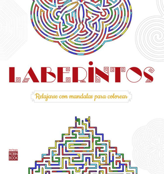 Laberintos: Relajarse con mandalas para colorear