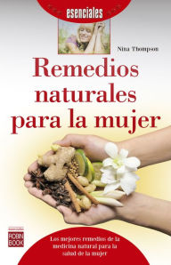 Title: Remedios naturales para la mujer, Author: Nina Thompson