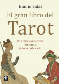 Title: El gran libro del Tarot: Una obra excepcional distinta a todo lo publicado, Author: Emilio Salas