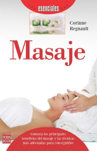 Title: Masaje: Conozca los principales beneficios del masaje y las técnicas más adecuadas para conseguirlos, Author: Corinne Regnault