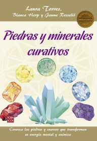 Title: Piedras y minerales curativos: Conozca las piedras y cuarzos que transforman su energía mental y anímica, Author: Laura Torres