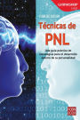 Técnicas de PNL: Una guía práctica de estrategias para el desarrollo óptimo de la personalidad