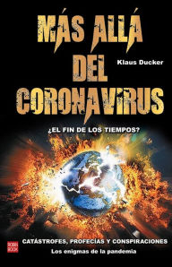 Title: Más allá del coronavirus: ¿El fin de los tiempos?, Author: Klaus Ducker