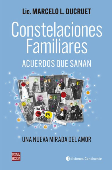 Constelaciones familiares: Acuerdos que sanan (una nueva mirada del amor)