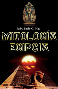 Title: Mitologï¿½a egipcia, Author: Pedro Pablo G. May