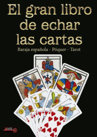 Title: El gran libro de echar las cartas: Descubra las señales del destino a través de las cartas, Author: Vanessa Bell