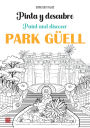 Pinta y descubre Park Güell / Paint and Discover Park Güell