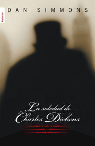 Title: La soledad de Charles Dickens, Author: Dan Simmons