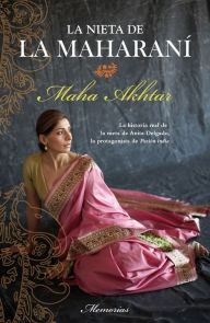 Title: La nieta de la maharaní, Author: Maha Akhtar
