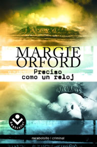 Title: Preciso como un reloj, Author: Margie Orford