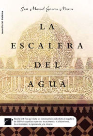 Title: La escalera del agua, Author: José Manuel García Marín