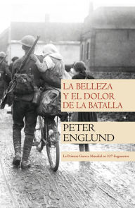 Title: La belleza y el dolor de la batalla, Author: Peter Englund