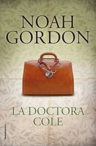 Title: La doctora Cole, Author: Noah Gordon