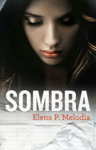 Title: Sombra, Author: Elena P. Melodia