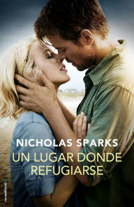 Title: Un lugar donde refugiarse, Author: Nicholas Sparks