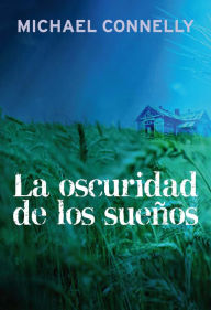 Title: La oscuridad de los sueños (The Scarecrow), Author: Michael Connelly