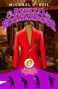 Title: El anillo de Rocamadour: El club de las chaquetas rojas. Vol 1, Author: Michael Beil