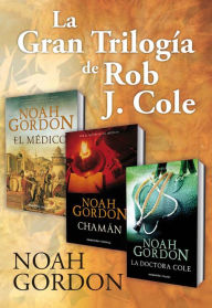 Title: La gran trilogía de Rob J. Cole, Author: Noah Gordon