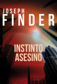 Title: Instinto asesino, Author: Joseph Finder