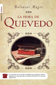 Title: La hora de Quevedo, Author: Baltasar Magro