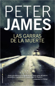 Title: Las garras de la muerte (Dead Man's Grip), Author: Peter James