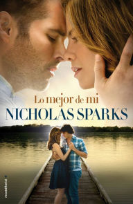 Title: Lo mejor de mí, Author: Nicholas Sparks