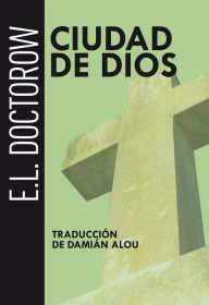 Title: Ciudad de Dios (City of God), Author: E. L. Doctorow