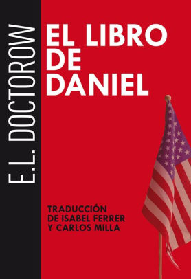 El Libro De Daniel The Book Of Daniel By E L Doctorow Nook Book Ebook Barnes Noble