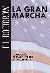 Title: La gran marcha (The March), Author: E. L. Doctorow