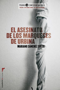 Title: El asesinato de los marqueses de Urbina, Author: Mariano Sánchez Soler