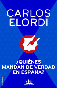 Title: ¿Quiénes mandan de verdad en España?, Author: Carlos Elordi