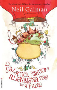 Title: El Galactico, piratico y alienigena viaje de mi padre, Author: Neil Gaiman