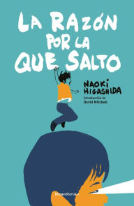 Title: La razón por la que salto, Author: Naoki Higashida