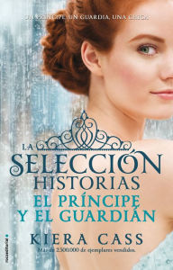Title: El príncipe y el guardián / The Prince and The Guard, Author: Kiera Cass