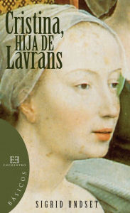 Title: Cristina, hija de Lavrans (Kristin Lavransdatter), Author: Sigrid Undset