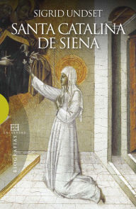 Title: Santa Catalina de Siena, Author: Sigrid Undset