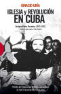 Iglesia y revolución en Cuba: Enrique Pérez Serantes (1883-1968), el obispo que salvó a Fidel Castro