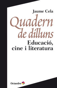 Title: Quadern de dilluns: Educació, cine i literatura, Author: Jaume Cela Ollé
