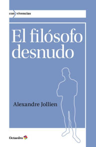 Title: El filósofo desnudo, Author: Alexandre Jollien