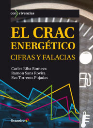 Title: El crac energético: Cifras y falacias, Author: Carles Riba Romeva