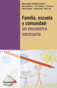 Title: Familia, escuela y comunidad: un encuentro necesario, Author: Maria Jesús Comellas i Carbó